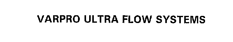 VARPRO ULTRA FLOW SYSTEMS