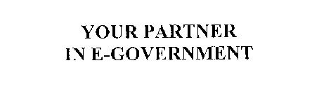 YOUR PARTNER IN E-GOVERNMENT