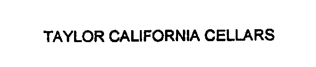 TAYLOR CALIFORNIA CELLARS
