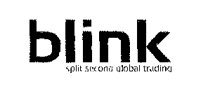 BLINK SPLIT SECOND GLOBAL TRADING