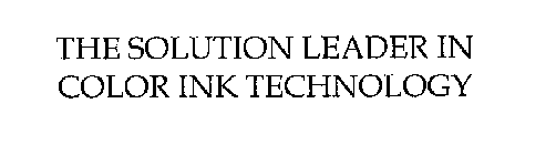 THE SOLUTION LEADER IN COLOR INK TECHNOLOGY