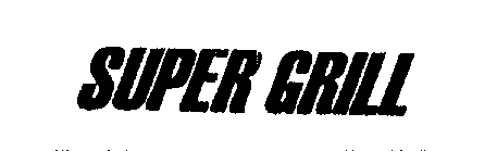 SUPER GRILL