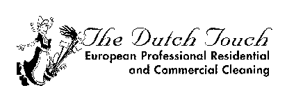 THE DUTCH TOUCH EUROPEAN PROFESSIONAL RESIDENTIAL AND COMMERCIAL CLEANING