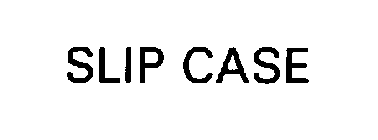 SLIP CASE