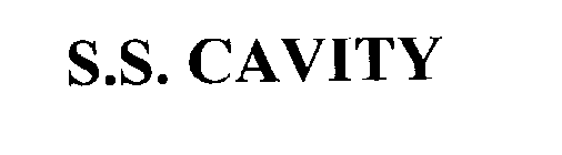 S.S. CAVITY
