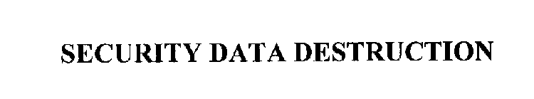 SECURITY DATA DESTRUCTION