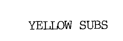 YELLOW SUBS