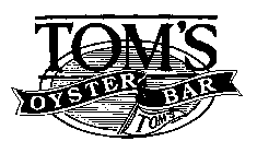 TOM'S OYSTER BAR TOM'S