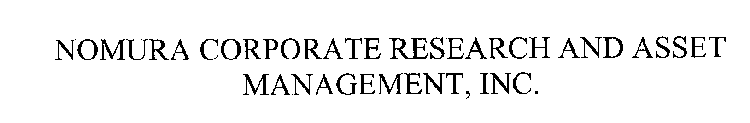 NOMURA CORPORATE RESEARCH AND ASSET MANAGEMENT INC.