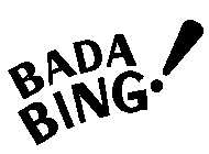 BADA BING!