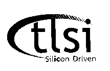 TLSI SILICON DRIVEN