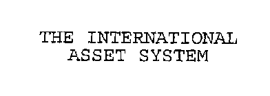 THE INTERNATIONAL ASSET SYSTEM