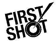 FIRST SHOT