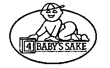 4 BABY'S SAKE