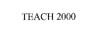 TEACH 2000