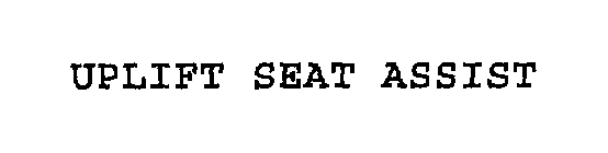 UPLIFT SEAT ASSIST