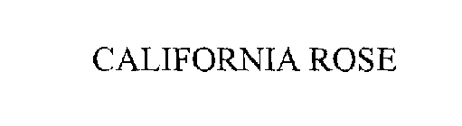 CALIFORNIA ROSE