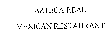 AZTECA REAL MEXICAN RESTAURANT