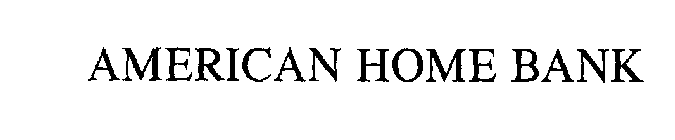 AMERICAN HOME BANK