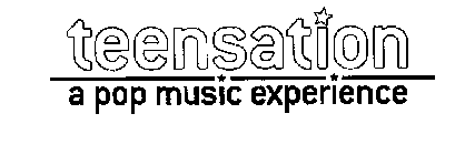 TEENSATION A POP MUSIC EXPERIENCE