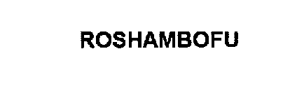 ROSHAMBOFU