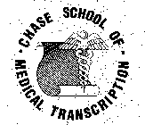 CHASE SCHOOL OF MEDICAL TRANSCRIPTION