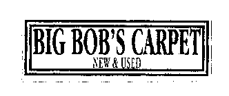 BIG BOB'S CARPET NEW & USED