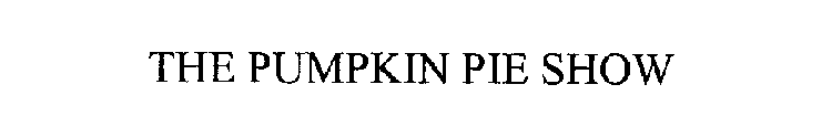 THE PUMPKIN PIE SHOW