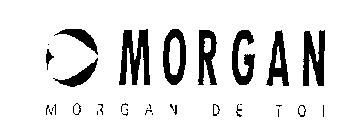 MORGAN MORGAN DE TOI