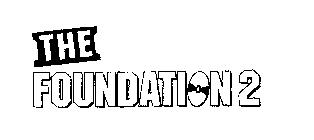 THE FOUNDATION 2