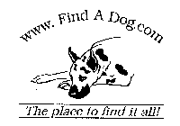 WWW. FIND A DOG.COM THE PLACE TO FIND IT ALL!