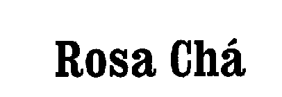 ROSA CHA