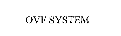 OVF SYSTEM