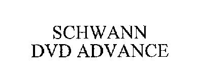 SCHWANN DVD ADVANCE