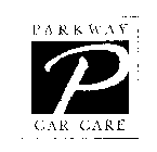 P  P A R K W A Y  C A R  C A R E