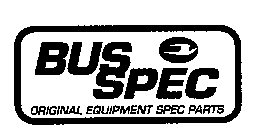 BUS SPEC ORIGINAL EQUIPMENT SPEC PARTS