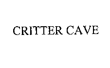 CRITTER CAVE