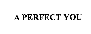 A PERFECT YOU