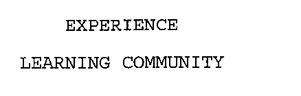 EXPERIENCE LEARNING COMMUNITY
