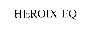 HEROIX EQ