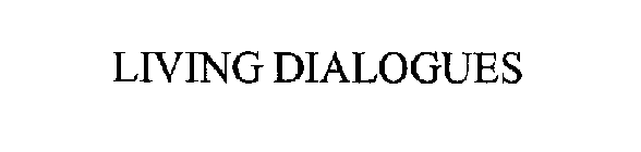 LIVING DIALOGUES