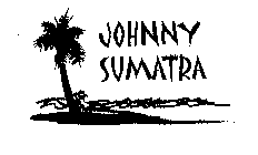 JOHNNY SUMATRA