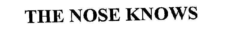 THE NOSE KNOWS