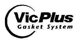 VIC PLUS GASKET SYSTEM