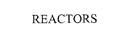 REACTORS