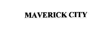 MAVERICK CITY