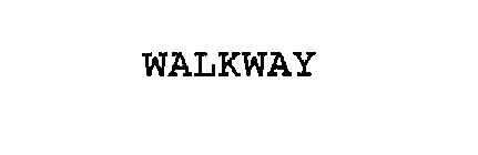 WALKWAY