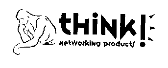 THINK! NETWORKING PRODUCTS