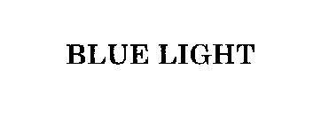 BLUE LIGHT