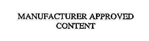 MANUFACTURER APPROVED CONTENT